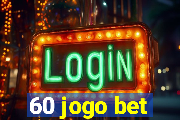 60 jogo bet